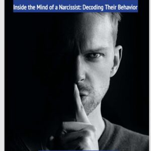 Inside the Mind of a Narcissist: Decoding Their Behavior Digital Download ebook