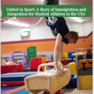 United in Sport: A Story of Immigration and Integration for Student Athletes in the USA Digital Download eBook