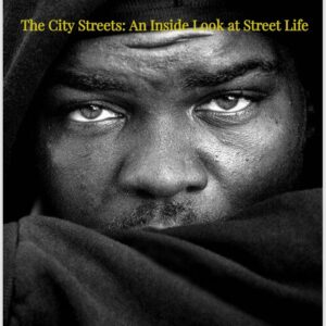 The City Streets: An Inside Look at Street Life